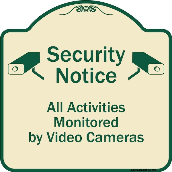 Designer Series-Security Notice All Activities Monitored By Video Cameras, 18" H, TG-1818-9754